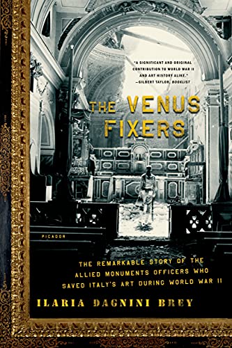 Beispielbild fr The Venus Fixers: The Remarkable Story of the Allied Monuments Officers Who Saved Italy's Art During World War II zum Verkauf von Wonder Book