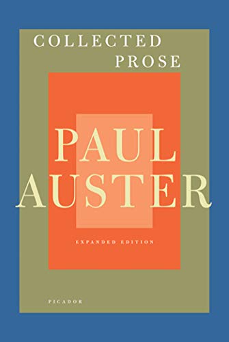 Stock image for Collected Prose: Autobiographical Writings, True Stories, Critical Essays, Prefaces, Collaborations with Artists, and Interviews for sale by Powell's Bookstores Chicago, ABAA