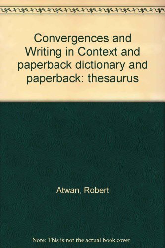 Convergences and Writing in Context and paperback dictionary and paperback: thesaurus (9780312431259) by Atwan, Robert; Kirszner, Laurie G.; Mandell, Stephen R.