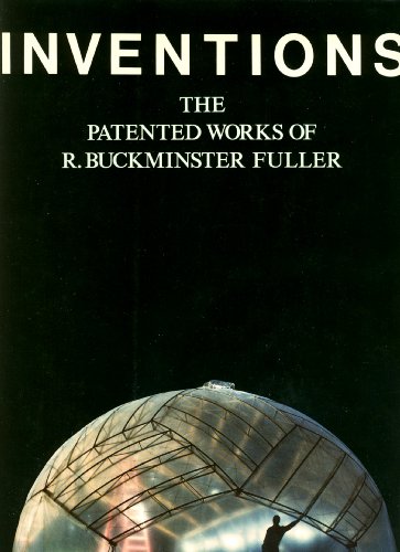 Beispielbild fr Inventions: The Patented Works of R. Buckminster Fuller zum Verkauf von Argosy Book Store, ABAA, ILAB