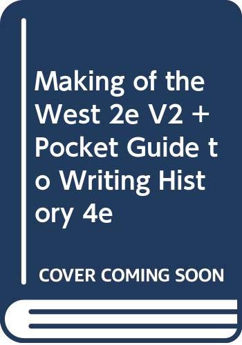Making of the West 2e V2 & Pocket Guide to Writing History 4e (9780312435066) by Hunt, Lynn; Martin, Thomas R.; Smith, Bonnie G.; Rosenwein, Barbara H.; Hsia, R. Po-chia; Rampolla, Mary Lynn