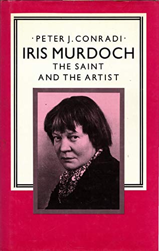 Beispielbild fr Iris Murdoch : The Saint and the Artist zum Verkauf von Better World Books