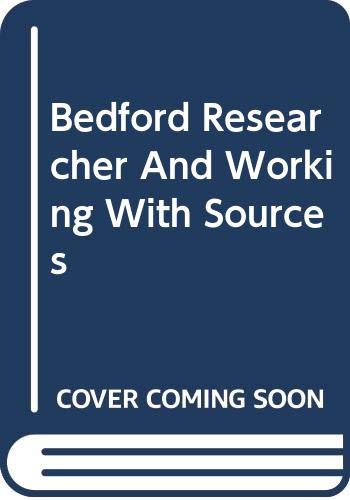 Bedford Researcher and Working with Sources (9780312437091) by Palmquist, Mike; Fister, Barbara