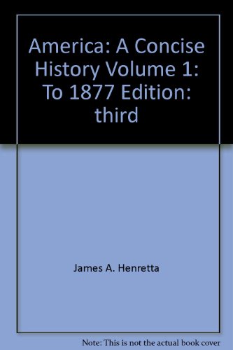 9780312438043: America: A Concise History Volume 1: To 1877 Edition: third