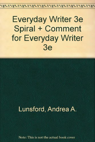 Everyday Writer 3e spiral and Comment for Everyday Writer 3e (9780312438630) by Lunsford, Andrea A.; Creed, Walter