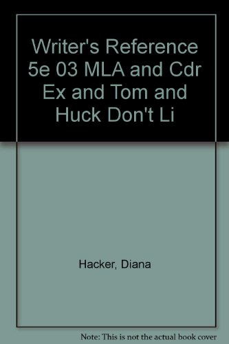 Writer's Reference 5e 03 MLA and Cdr Ex and Tom and Huck Don't Li (9780312439156) by Diana Hacker; Ron Powers