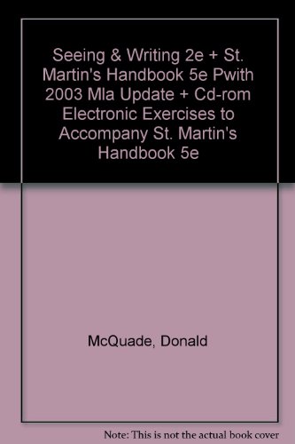 Seeing & Writing 2e and St. Martin's Handbook 5e paper with 2003 MLA Update and: CD-Rom Electronic Exercises to accompany St. Martin's Handbook 5e (9780312439170) by McQuade, Donald; McQuade, Christine; Lunsford, Andrea A.