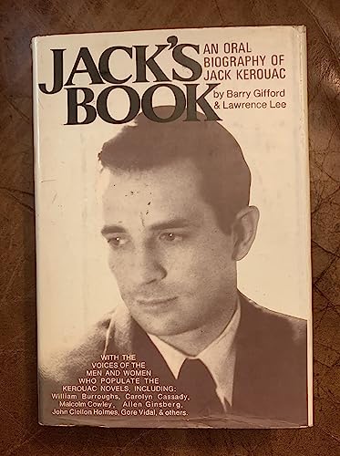 Beispielbild fr JACK'S BOOK, AN ORAL BIOGRAPHY OF JACK KEROUAC An oral biography of Jack Kerouac with the voices of the men and women who populate the Kerouac novels, including: william Burroughs, Carolyn Cassady, Malcolm Cowley, Allen Ginsberg , gore vidal, john clellon holmes zum Verkauf von WONDERFUL BOOKS BY MAIL