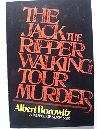 THE JACK THE RIPPER WALKING TOUR MURDER. A Novel of Suspense. SIGNED PRESENTATION COPY.