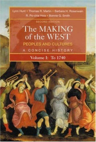 Stock image for The Making of the West : Peoples and Cultures, A Concise History, Volume I: To 1740 for sale by Better World Books