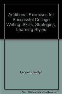 Additional Exercises for Successful College Writing: Skills, Strategies, Learning Styles (9780312441302) by Lengel, Carolyn; Carroll, Jess