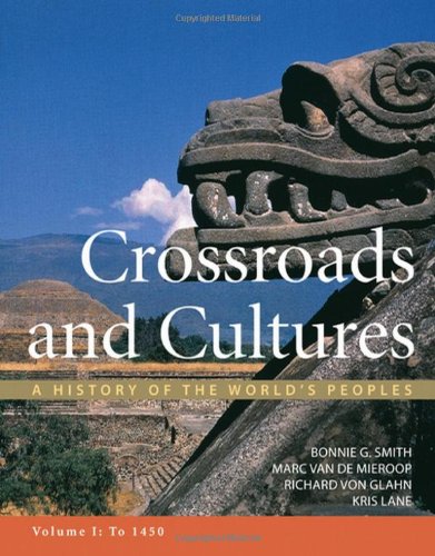 Stock image for Crossroads and Cultures, Volume I: To 1450: A History of the Worlds Peoples for sale by Blue Vase Books