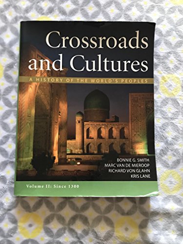 Imagen de archivo de Crossroads and Cultures, Volume II: Since 1300: A History of the World's Peoples a la venta por Gulf Coast Books