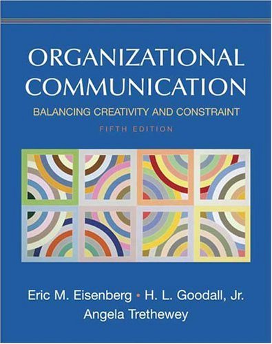 Beispielbild fr Organizational Communication: Balancing Creativity and Constraint zum Verkauf von BookHolders