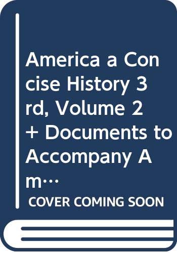 America: A Concise History 3e V2 & Documents to Accompany America's History 5e V2 (9780312442491) by Henretta, James A.; Brody, David; Dumenil, Lynn; Yazawa, Melvin; Fernlund, Kevin J.