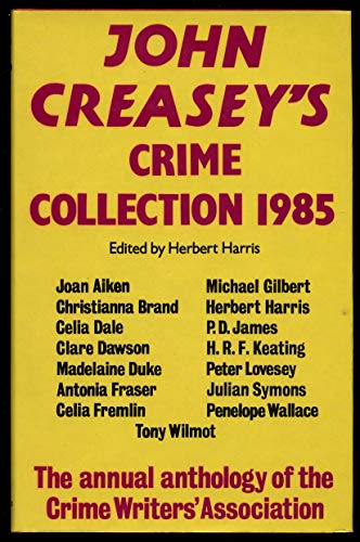 Beispielbild fr John Creasey's Crime Collection 1985: An Anthology by Members of the Crime Writers' Association (CRIME WAVES) zum Verkauf von Wonder Book