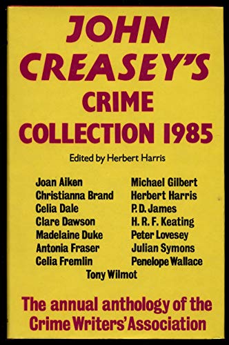 Stock image for John Creasey's Crime Collection 1985: An Anthology by Members of the Crime Writers' Association (CRIME WAVES) for sale by Wonder Book