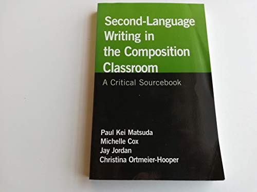 Beispielbild fr Second-Language Writing in the Composition Classroom: A Critical Sourcebook (Bedford/St. Martin's Professional Resources) zum Verkauf von SecondSale