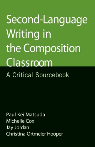 Stock image for Second-Language Writing in the Composition Classroom: A Critical Sourcebook (Bedford/St. Martin's Professional Resources) for sale by SecondSale