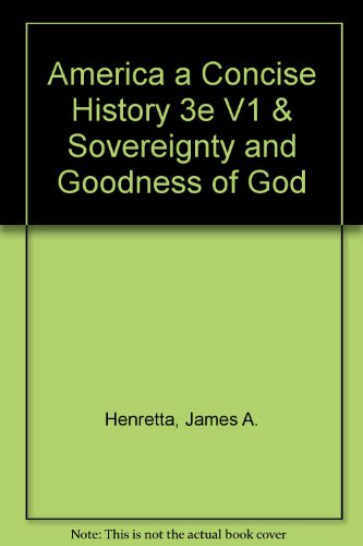 America A Concise History 3e V1 & Sovereignty and Goodness of God (9780312445706) by Henretta, James A.; Brody, David; Dumenil, Lynn; Rowlandson, Mary; Salisbury, Neal