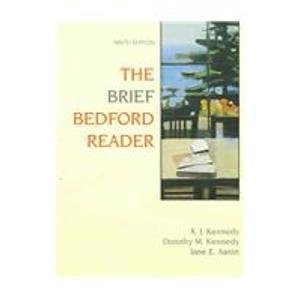 Brief Bedford Reader 9e & ix visual exercises (9780312446550) by Kennedy, X. J.; Kennedy, Dorothy M.; Aaron, Jane E.; Ball, Cheryl E.; Arola, Kristin L.