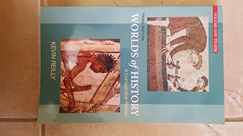 Worlds of History, Volume One: To 1550: A Comparative Reader (9780312446871) by Reilly, Kevin