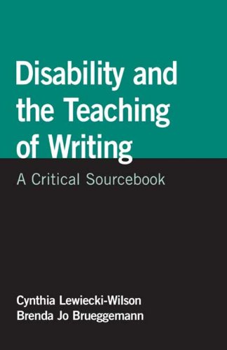 Beispielbild fr Disability and the Teaching of Writing : A Critical Sourcebook zum Verkauf von Better World Books