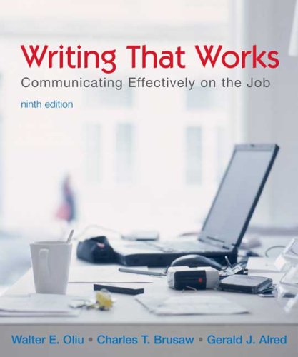 Writing That Works: Communicating Effectively on the Job (9780312448448) by Oliu, Walter E.; Brusaw, Charles T.; Alred, Gerald J.