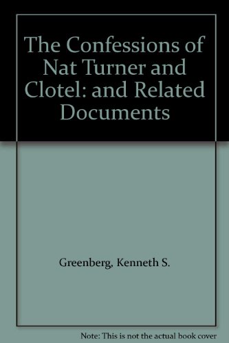 The Confessions of Nat Turner and Clotel: and Related Documents (9780312449179) by Greenberg, Kenneth S.; Levine, Robert; Brown, William Wells Wells