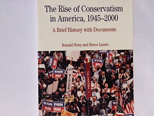 9780312450649: The Rise of Conservatism in America, 1945-2000: A Brief History with Documents (Bedford Series in History and Culture)
