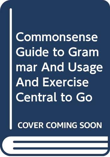 Stock image for Commonsense Guide to Grammar and Usage 4e and Exercise Central to Go for sale by Hawking Books