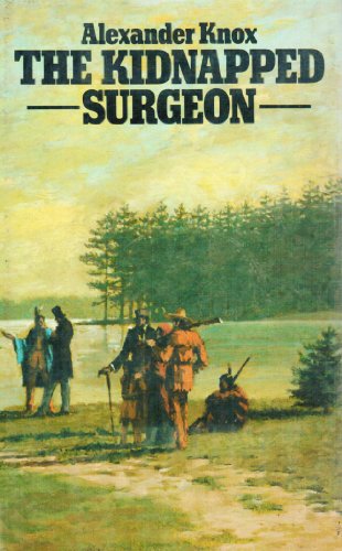 The Kidnapped Surgeon (9780312452728) by Knox, Alexander