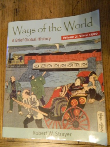 Imagen de archivo de Ways of the World Vol. 2 : A Brief Global History - Since 1500 a la venta por Better World Books: West