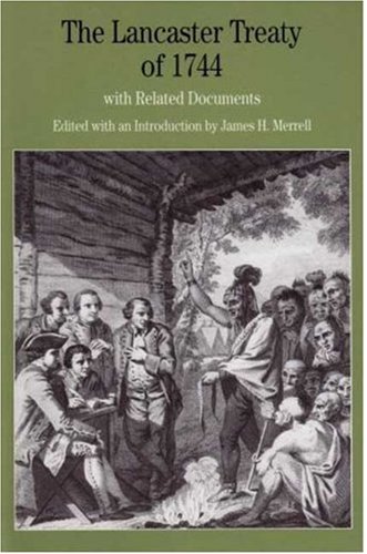 The Lancaster Treaty of 1744: With Related Documents (Bedford Cultural Editions Series)