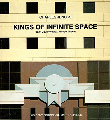 Imagen de archivo de Kings of Infinite Space : Frank Lloyd Wright and Michael Graves (Academy Architecture Ser.) a la venta por Vashon Island Books