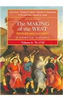 Making of West Concise 2e V1 & Sources of The Making of West Concise 2e V1 (9780312456641) by Hunt, Lynn; Martin, Thomas R.; Smith, Bonnie G.; Rosenwein, Barbara H.; Lualdi, Katherine