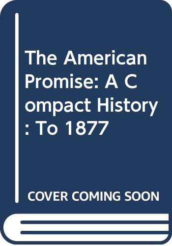 American Promise Compact 3e V1 & Going to the Source V1 (9780312457976) by Roark, James L.; Johnson, Michael P.; Cohen, Patricia Cline; Stage, Sarah; Lawson, Alan; Hartmann, Susan M.; Brown, Victoria Bissell; Shannon,...