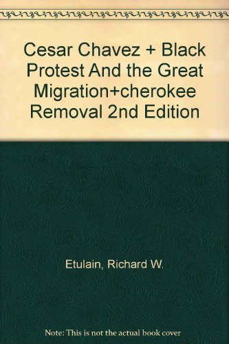 Cesar Chavez & Black Protest and the Great Migration & Cherokee Removal 2e (9780312458393) by Etulain, Richard W.; Arnesen, Eric; Perdue, Theda; Green, Michael D.