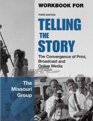 Imagen de archivo de Telling the Story: The Convergence of Print, Broadcast and Online Media a la venta por ThriftBooks-Atlanta