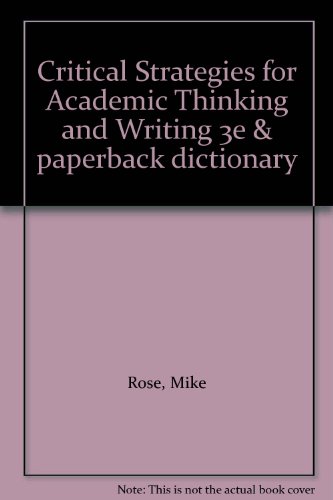 Critical Strategies for Academic Thinking and Writing 3e & paperback dictionary (9780312459222) by Rose, Mike; Kiniry, Malcolm