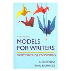 Models for Writers 9e & Sticks and Stones 5e (9780312461683) by Rosa, Alfred; Eschholz, Paul; Barkley, Lawrence; Axelrod, Rise B.; Cooper, Charles R.