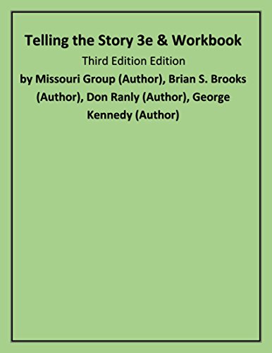 Telling the Story 3e & Workbook (9780312462338) by Missouri Group; Brooks, Brian S.; Ranly, Don; Kennedy, George