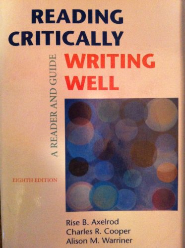 Imagen de archivo de Reading Critically, Writing Well: A Reader and Guide a la venta por Goodwill of Colorado