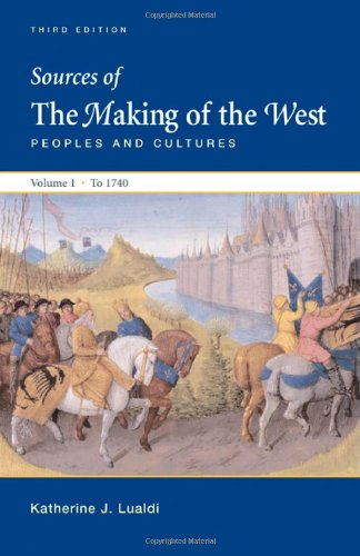 Stock image for Sources of The Making of the West, Volume I: To 1740: Peoples and Cultures for sale by Orion Tech