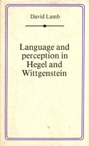 Beispielbild fr Language and Perception in Hegel and Wittgenstein zum Verkauf von Green Ink Booksellers