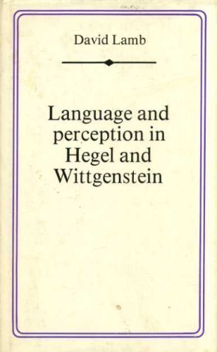 Language and Perception in Hegel and Wittgenstein