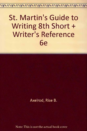 St. Martin's Guide to Writing 8e Short & Writer's Reference 6e (9780312466824) by Axelrod, Rise B.; Cooper, Charles R.; Hacker, Diana