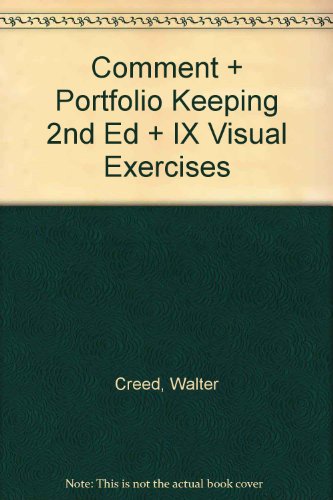 Comment & Portfolio Keeping 2e & ix visual exercises (9780312468231) by Creed, Walter; Reynolds, Nedra; Rice, Rich; Arola, Kristin L.