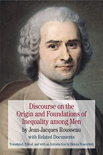 Beispielbild fr Discourse on the Origin and Foundations of Inequality among Men: by Jean-Jacques Rousseau with Related Documents (The Bedford Series in History and Culture) zum Verkauf von BooksRun