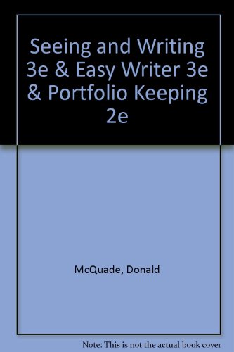 Seeing and Writing 3e & Easy Writer 3e & Portfolio Keeping 2e (9780312468606) by McQuade, Donald; McQuade, Christine; Lunsford, Andrea A.; Reynolds, Nedra; Rice, Rich